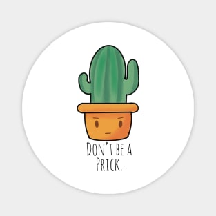 “Don’t Be A Prick” Funny Cactus Magnet